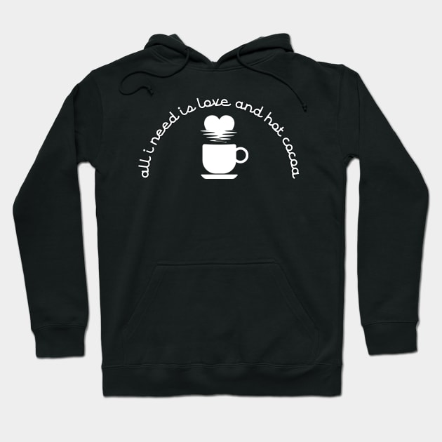 all i need is love and hot cocoa Hoodie by aboss